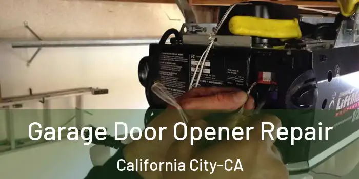  Garage Door Opener Repair California City-CA