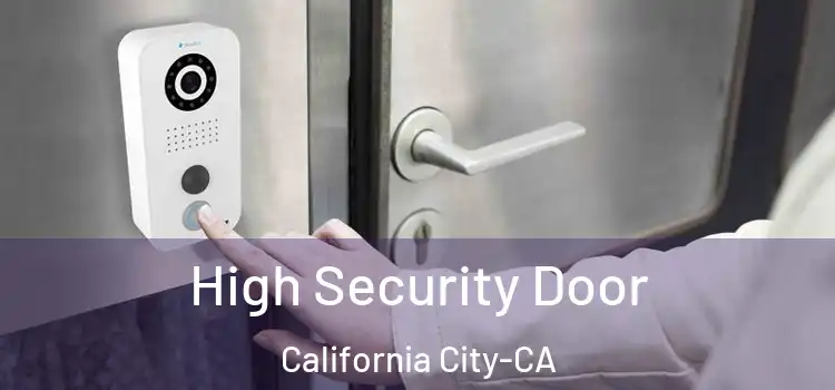  High Security Door California City-CA